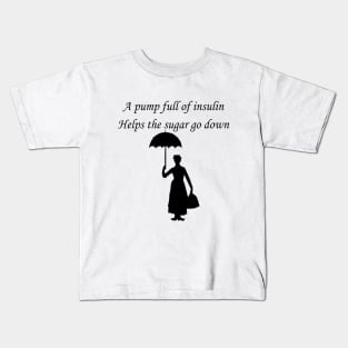 A Pump Full Of Insulin  Helps The Sugar Go Down Kids T-Shirt